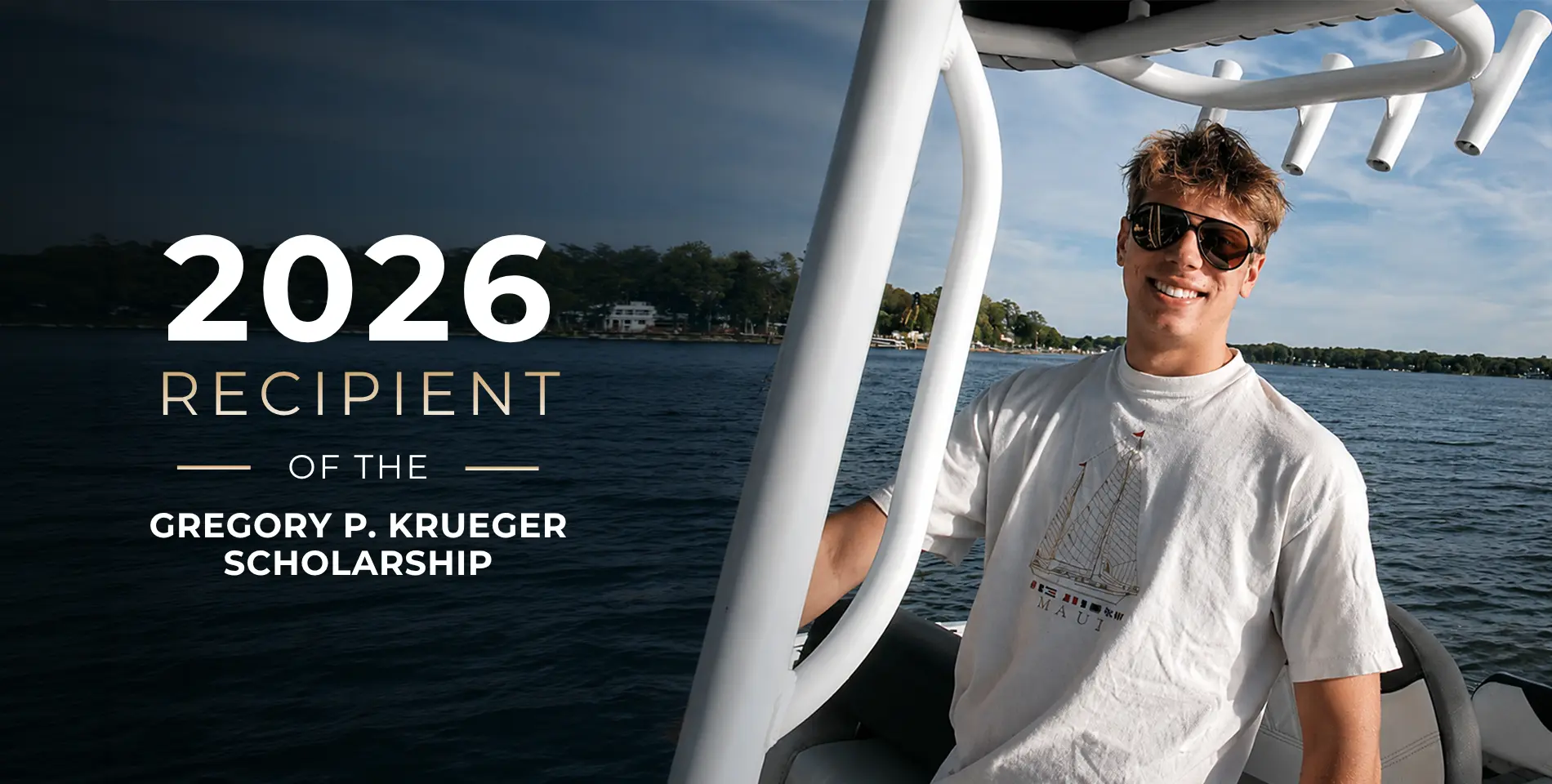 Man on a boat wearing sunglasses with water and shoreline behind him; overlay text reads '2026 Recipient of the Gregory P. Krueger Scholarship'.